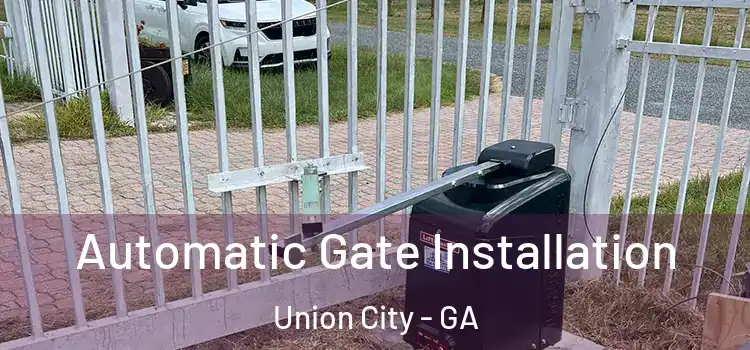 Automatic Gate Installation Union City - GA