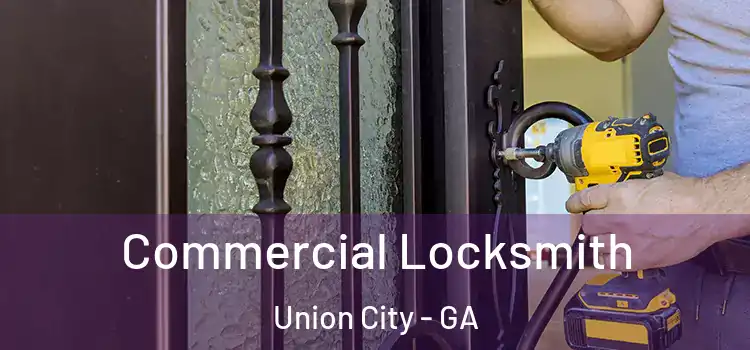 Commercial Locksmith Union City - GA