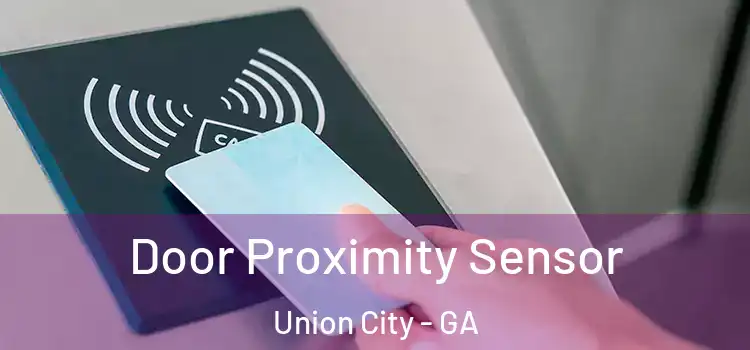 Door Proximity Sensor Union City - GA