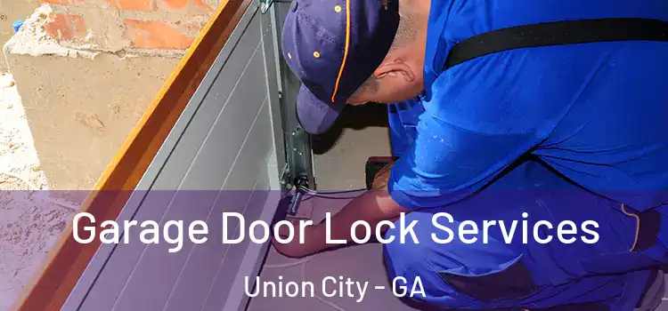 Garage Door Lock Services Union City - GA