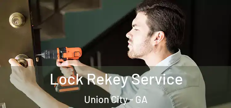 Lock Rekey Service Union City - GA